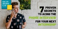 7 Proven Secrets to Acing the Phone Interview for Your Next Internship