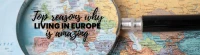 Top 12 Reasons Why Living in Europe is Amazing